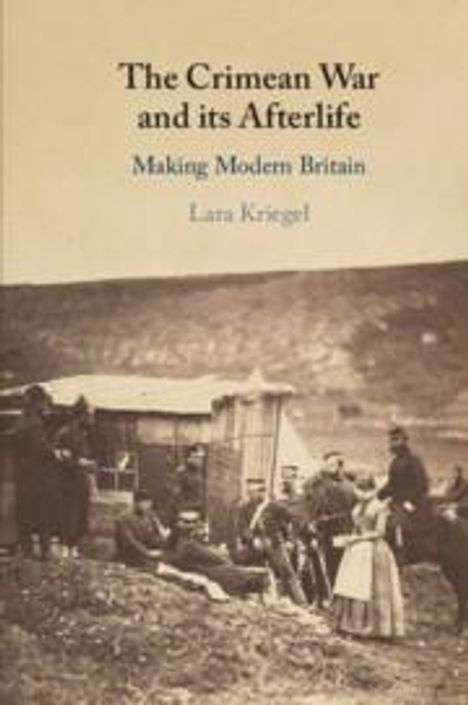 Lara Kriegel: The Crimean War and Its Afterlife, Buch