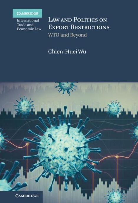 Chien-Huei Wu: Law and Politics on Export Restrictions, Buch