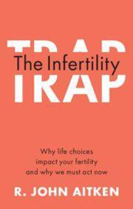 R John Aitken: The Infertility Trap, Buch