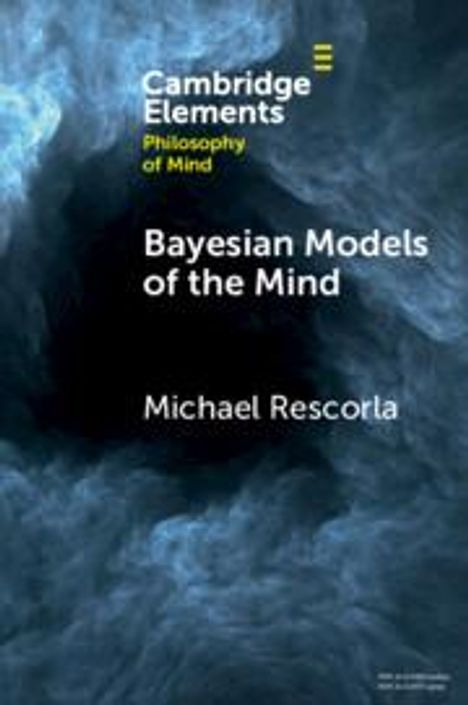 Michael Rescorla: Bayesian Models of the Mind, Buch