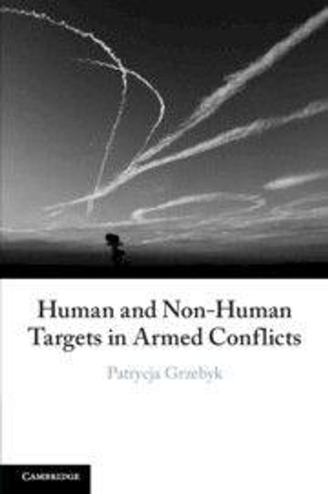 Der Text „Human and Non-Human Targets in Armed Conflicts“ von Patrycja Grzebyk. Silhouette vor Himmel mit Kondensstreifen.