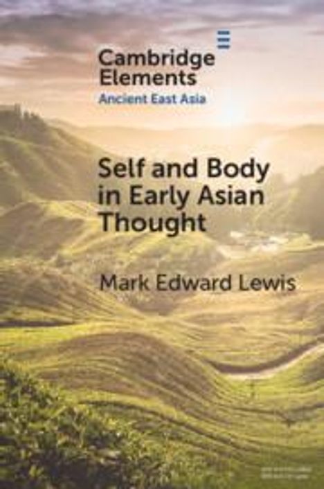 Mark Edward Lewis: Self and Body in Early East Asian Thought, Buch