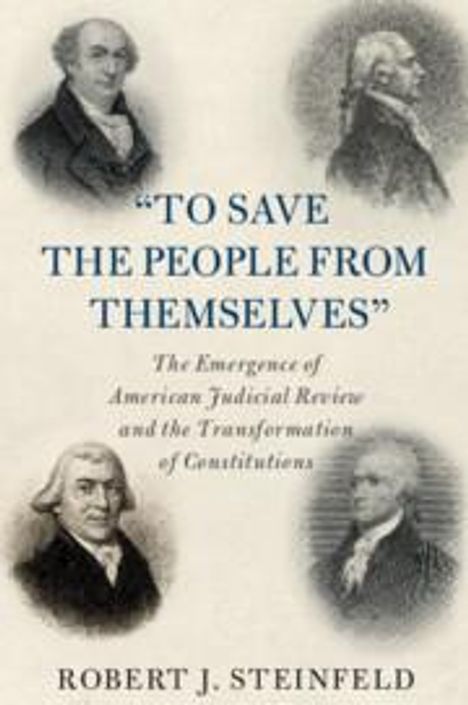 Robert J Steinfeld: 'To Save the People from Themselves', Buch