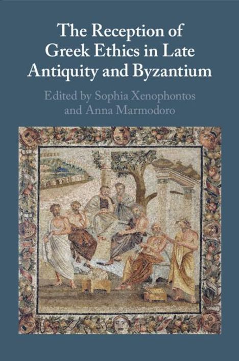 The Reception of Greek Ethics in Late Antiquity and Byzantium, Buch