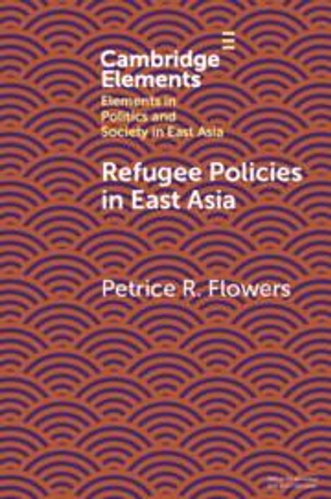 Petrice R. Flowers: Refugee Policies in East Asia, Buch