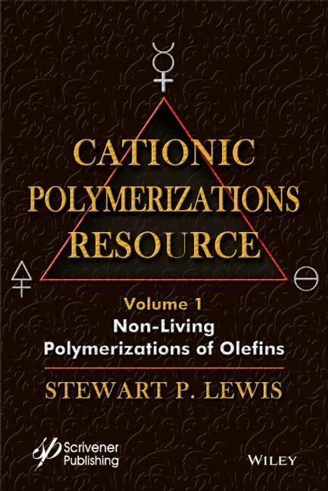Stewart F. Lewis: Cationic Polymerizations Guide, Volume 1, Buch