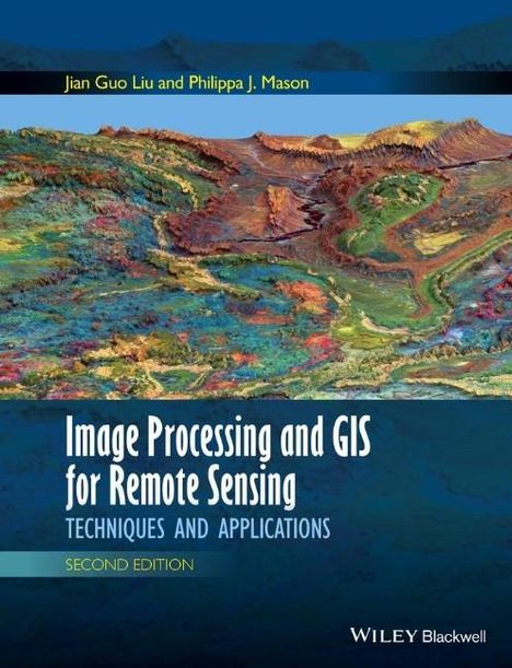 Jian Guo Liu: Image Processing and GIS for Remote Sensing, Buch