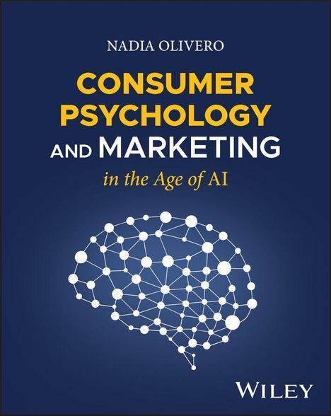 Text: NADIA OLIVERO, CONSUMER PSYCHOLOGY AND MARKETING in the Age of AI, WILEY. Illustration: Ein vernetztes Gehirnsymbol.