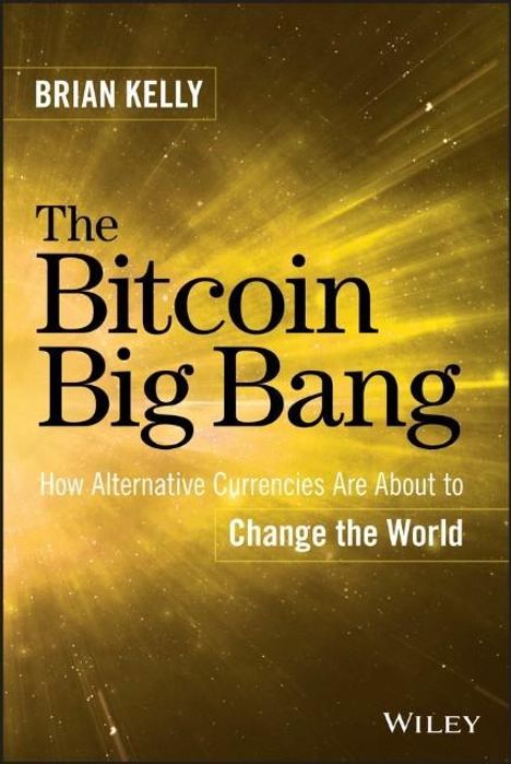 Brian Kelly: The Bitcoin Big Bang, Buch