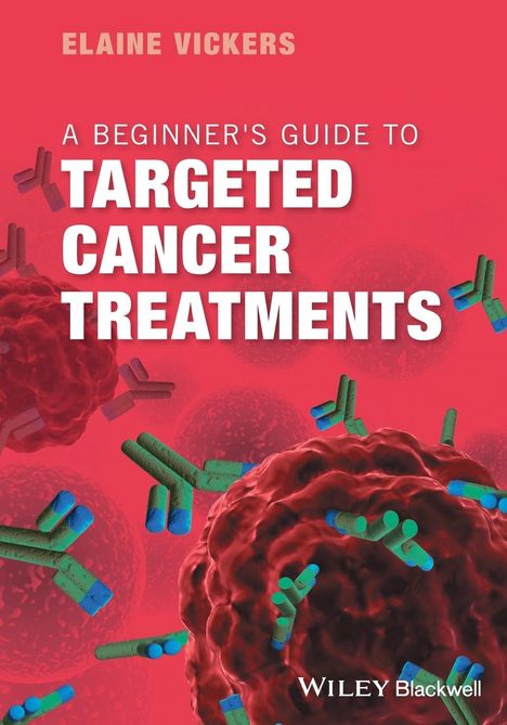 Elaine Vickers: A Beginner's Guide to Targeted Cancer Treatments, Buch