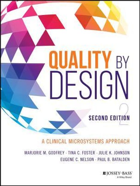 Godfrey: Quality by Design: A Clinical Microsystems Approac h, Second Edition, Buch