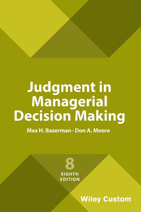 Don A. Moore: Judgment in Managerial Decision Making, Buch