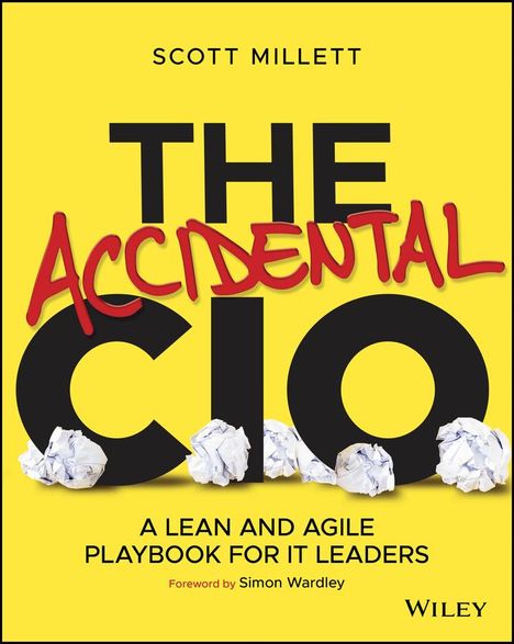 Millett: The Accidental CIO: A Lean and Agile Playbook for IT Leaders, Buch