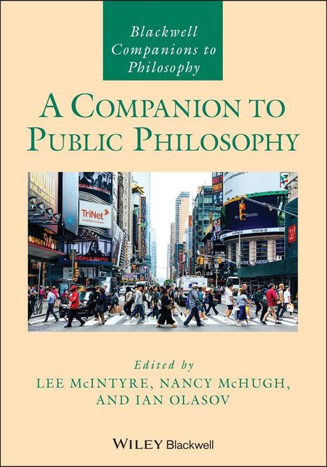 "Blackwell Companions to Philosophy", "A Companion to Public Philosophy", mit Bild einer belebten Stadtstraße voller Menschen.