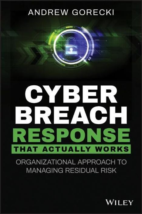 Andrew Gorecki: Cyber Breach Response That Actually Works, Buch