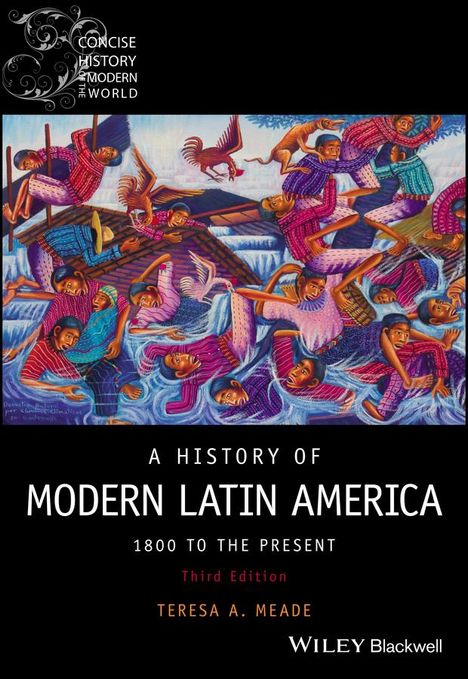 Teresa A. Meade: A History of Modern Latin America, Buch