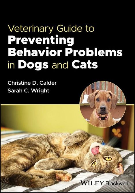 Christine D Calder: Veterinary Guide to Preventing Behavior Problems in Dogs and Cats, Buch