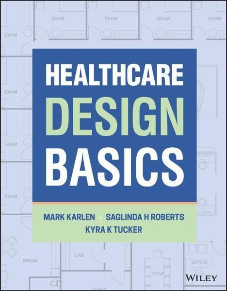 Mark Karlen: Healthcare Design Basics, Buch