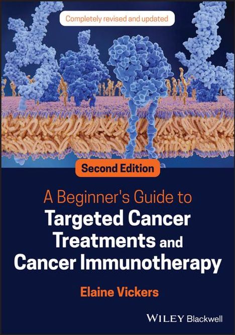 Elaine Vickers: A Beginner's Guide to Targeted Cancer Treatments and Cancer Immunotherapy, Buch