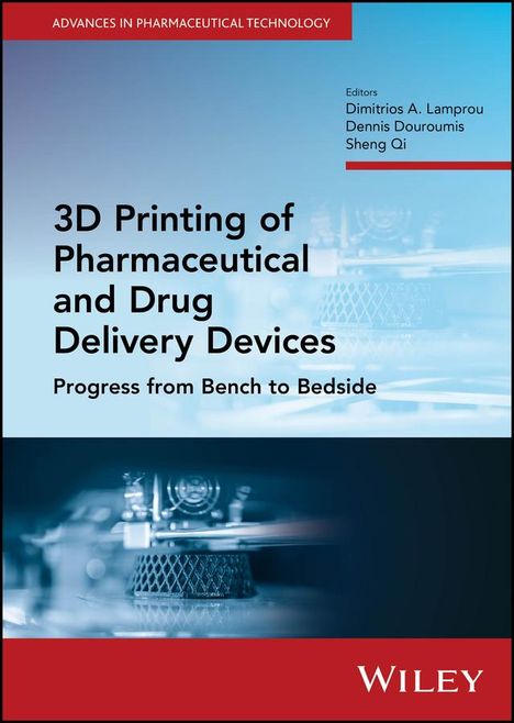 DA Lamprou: 3D Printing of Pharmaceutical and Drug Delivery De vices: Progress from Bench to Bedside, Buch