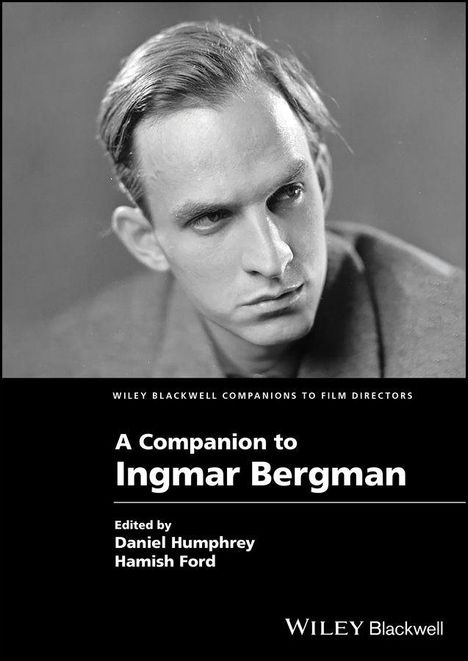 Text: "A Companion to Ingmar Bergman. Edited by Daniel Humphrey, Hamish Ford. Wiley Blackwell." Schwarz-weiß Portrait.