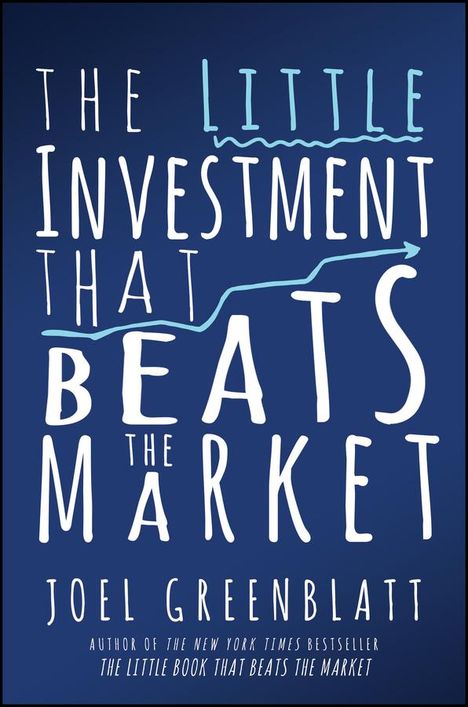 J Greenblatt: The Little Investment that Beats the Market, Buch