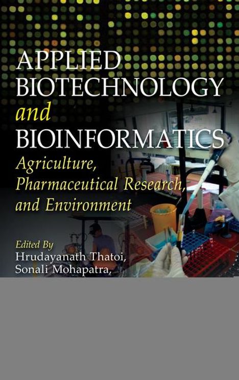 Thatoi: Applied Biotechnology and Bioinformatics: Agricult ure, Pharmaceutical Research and Environment, Buch