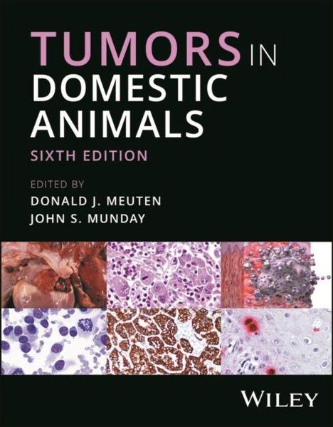 "Tumors in Domestic Animals, Sixth Edition, edited by Donald J. Meuten, John S. Munday. Unten Mikroskopaufnahmen von Gewebe."