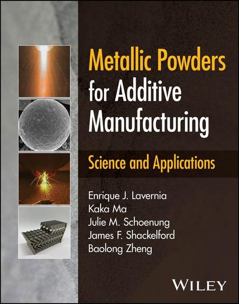 Enrique J Lavernia: Metallic Powders for Additive Manufacturing, Buch