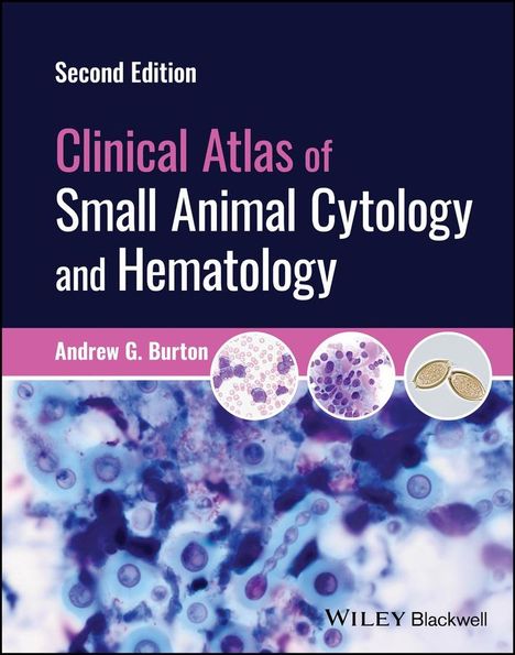 Andrew G Burton: Clinical Atlas of Small Animal Cytology and Hematology, Buch