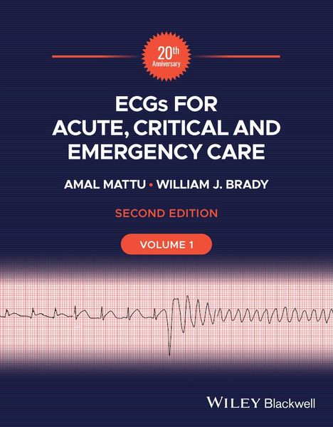 Amal Mattu: Ecgs for Acute, Critical and Emergency Care, Volume 1, 20th Anniversary, Buch