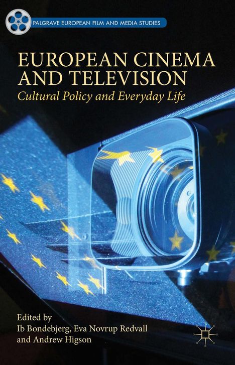 European Cinema and Television: Cultural Policy and Everyday Life, Buch