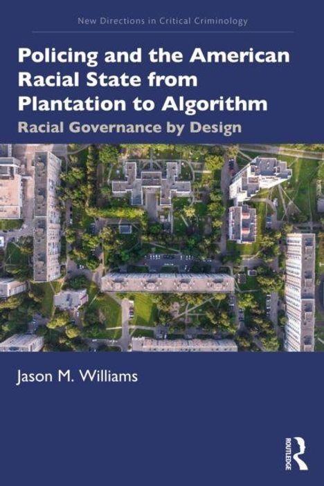 "Policing and the American Racial State from Plantation to Algorithm: Racial Governance by Design" von Jason M. Williams. Arialfoto von Gebäuden.