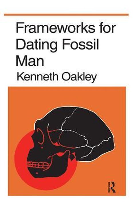 "Frameworks for Dating Fossil Man" von Kenneth Oakley. Illustration eines menschlichen Schädels auf orangefarbenem Hintergrund.