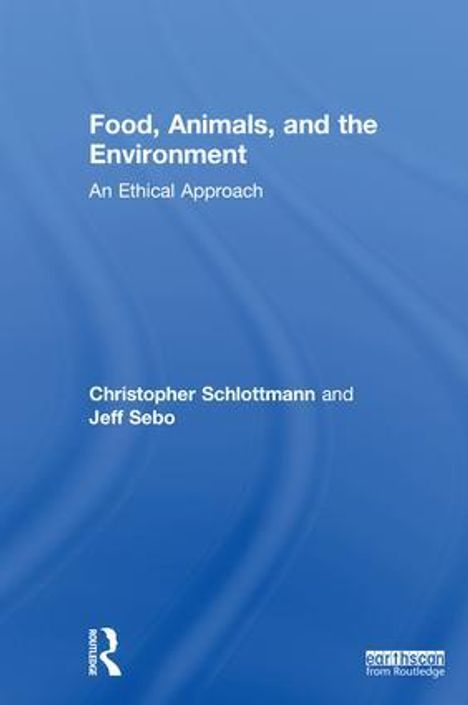 Christopher Schlottmann: Food, Animals, and the Environment, Buch