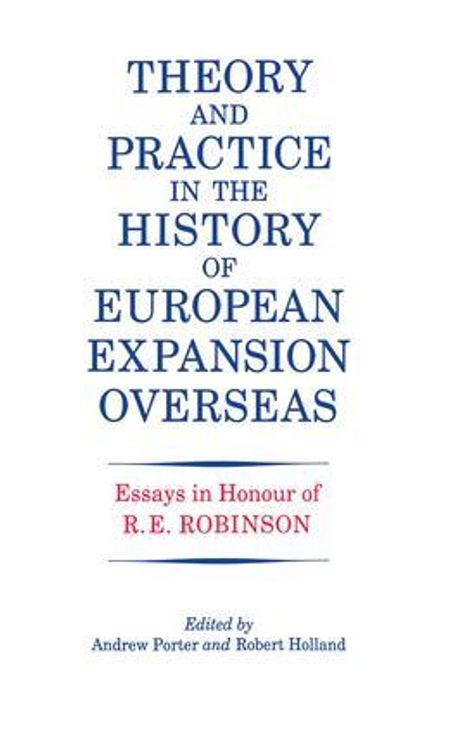 R F Holland: Theory and Practice in the History of European Expansion Overseas, Buch