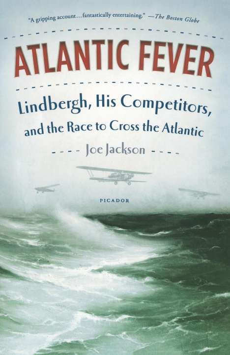 Joe Jackson: Atlantic Fever: Lindbergh, His Competitors, and the Race to Cross the Atlantic, Buch