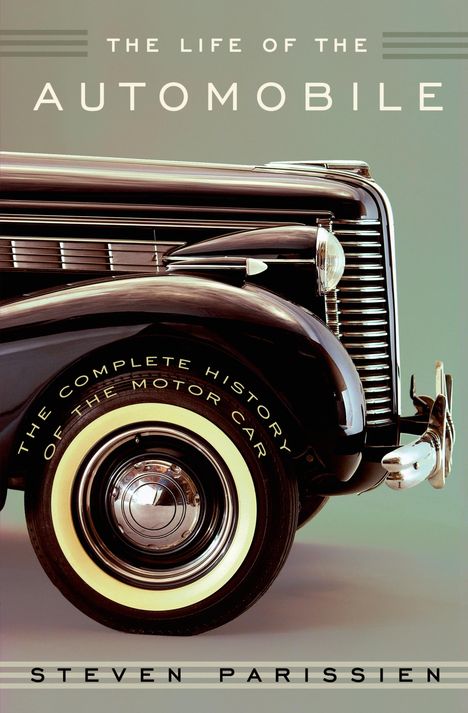 Steven Parissien: The Life of the Automobile, Buch