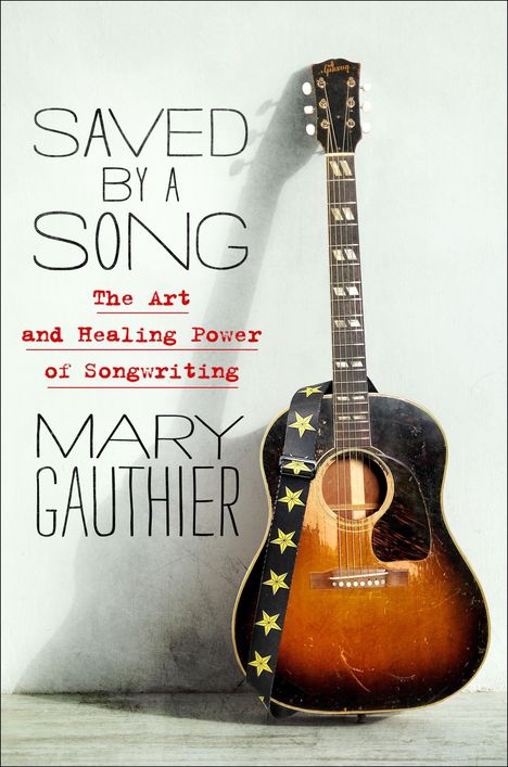 Mary Gauthier: Saved by a Song, Buch