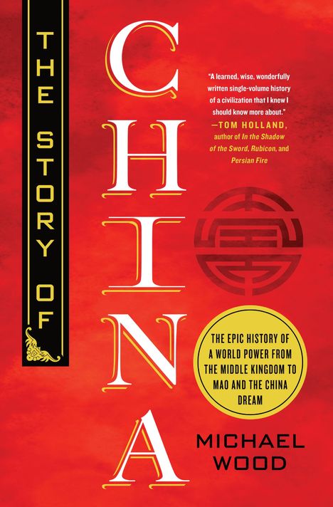 Michael Wood: The Story of China, Buch