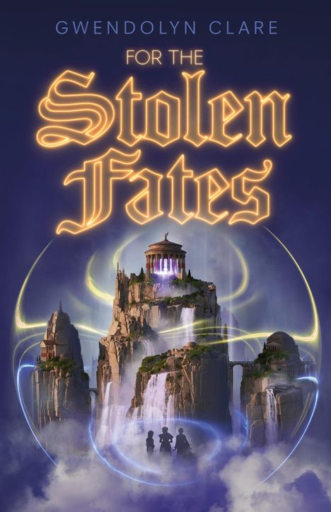 Gwendolyn Clare: For the Stolen Fates, Buch