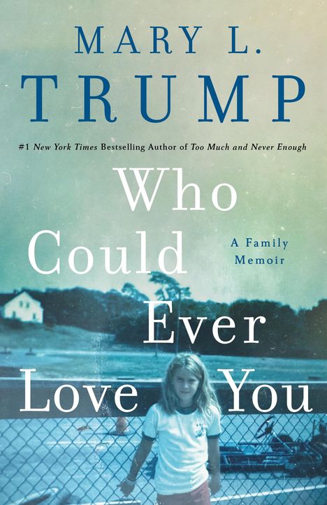 Mary L Trump: Who Could Ever Love You, Buch