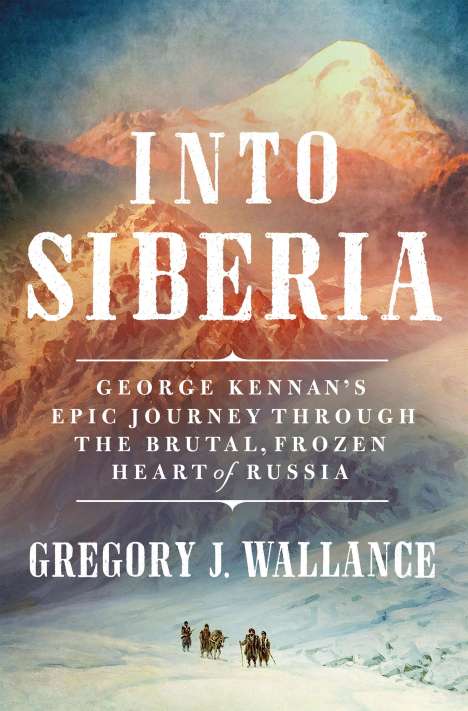 Gregory J. Wallance: Into Siberia, Buch