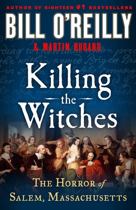 Bill O'Reilly and Martin Dugard: Killing the Witches, Buch
