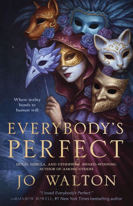 "Everybody’s Perfect" von Jo Walton. Illustration: Person mit Maske, umgeben von weiteren Masken und blauen Rosen.