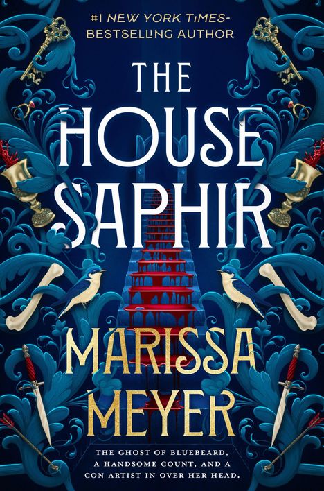"The House Saphir", "Marissa Meyer". Treppe mit roten Flecken, goldene Kelche, blaue Vögel, Degen und florale Ornamente.