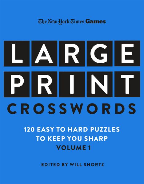 New York Times: New York Times Games Large-Print Crosswords Volume 1, Buch