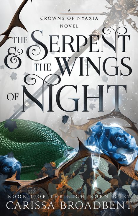 Carissa Broadbent: The Serpent &amp; the Wings of Night, Buch