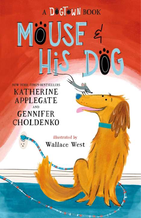 Katherine Applegate: Mouse and His Dog: A Dogtown Book, Buch