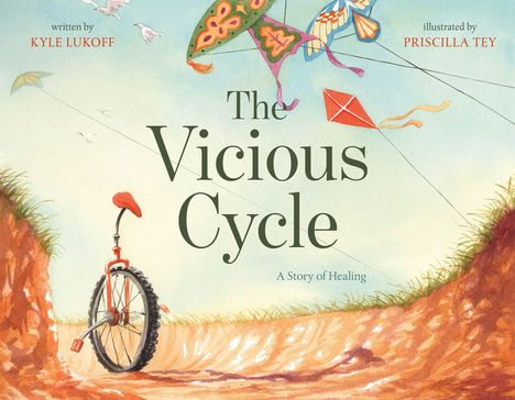 „Written by Kyle Lukoff, Illustrated by Priscilla Tey. The Vicious Cycle: A Story of Healing.“ Einrad in Erdspalte mit Drachen.